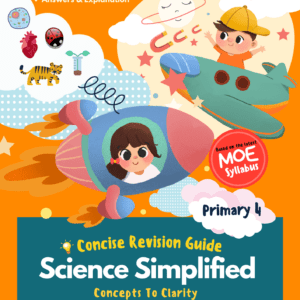 Primary 4 Science Simplified Concise Revision Guide (Basic 1 Year Access)